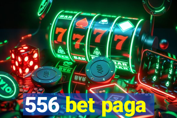 556 bet paga